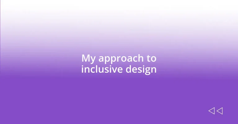 My approach to inclusive design