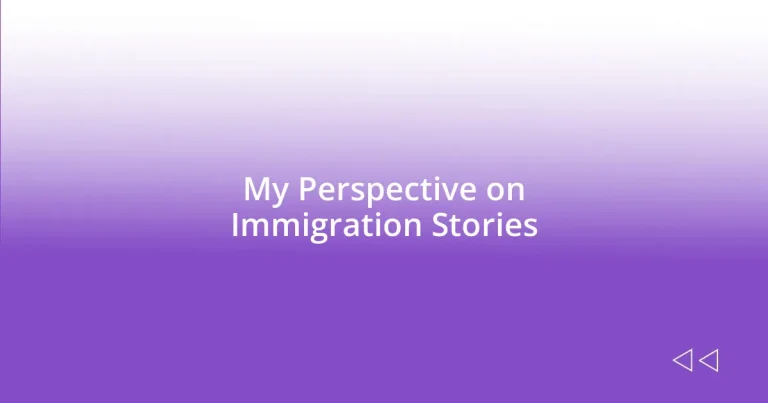 My Perspective on Immigration Stories