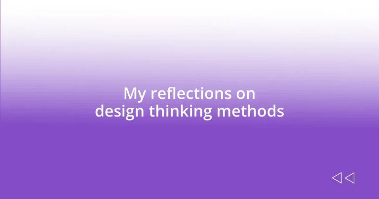 My reflections on design thinking methods