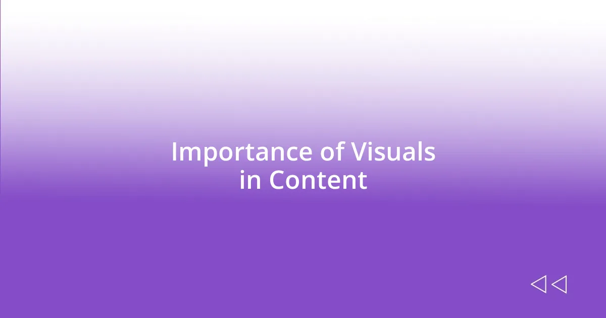 Importance of Visuals in Content