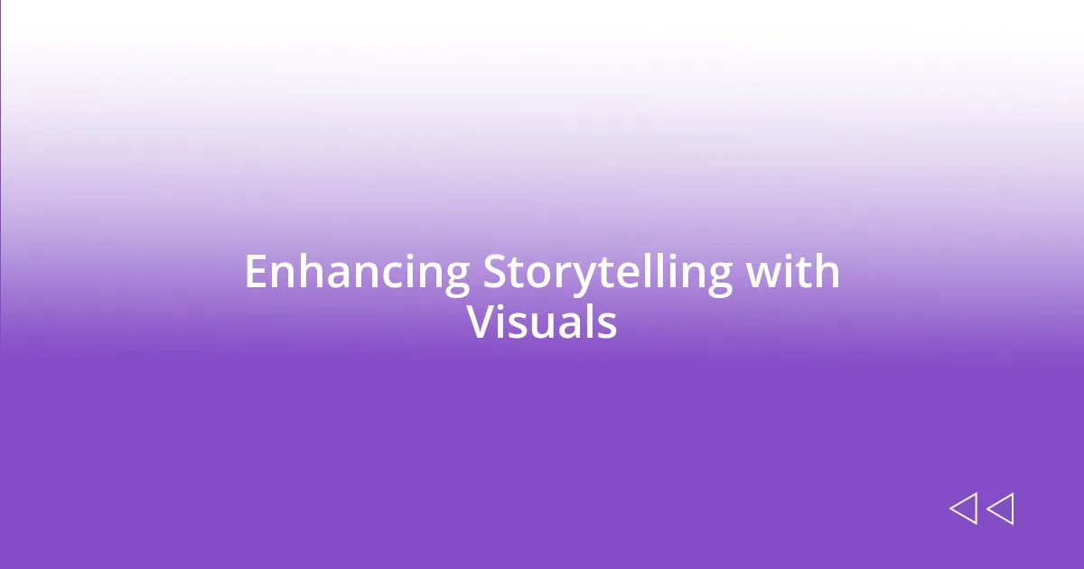 Enhancing Storytelling with Visuals