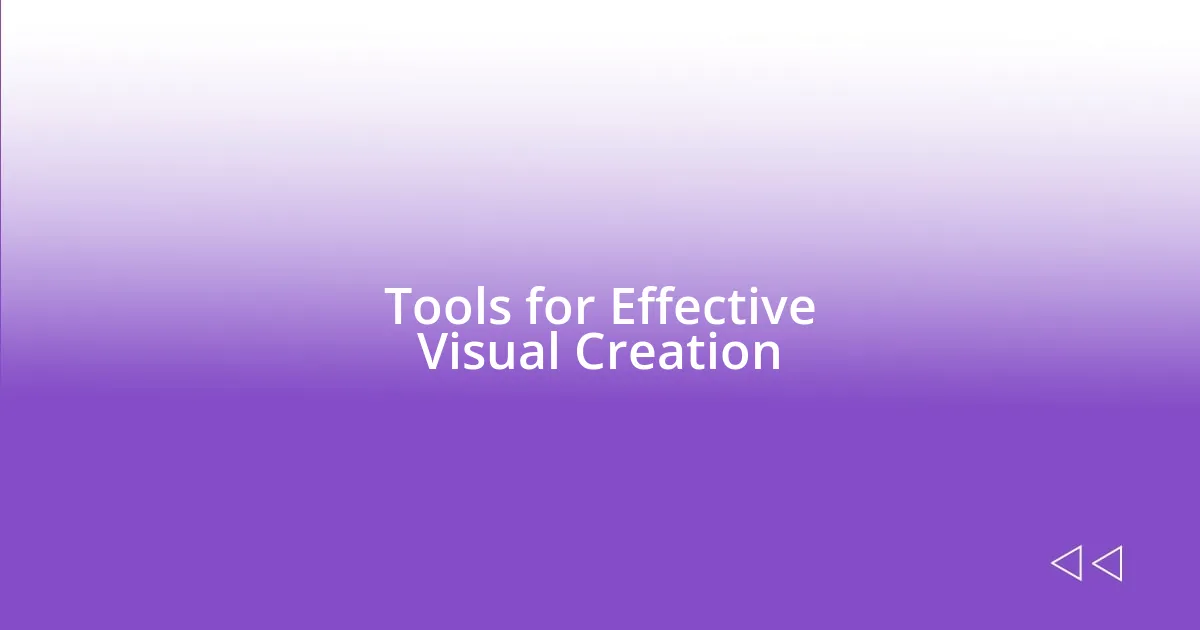 Tools for Effective Visual Creation