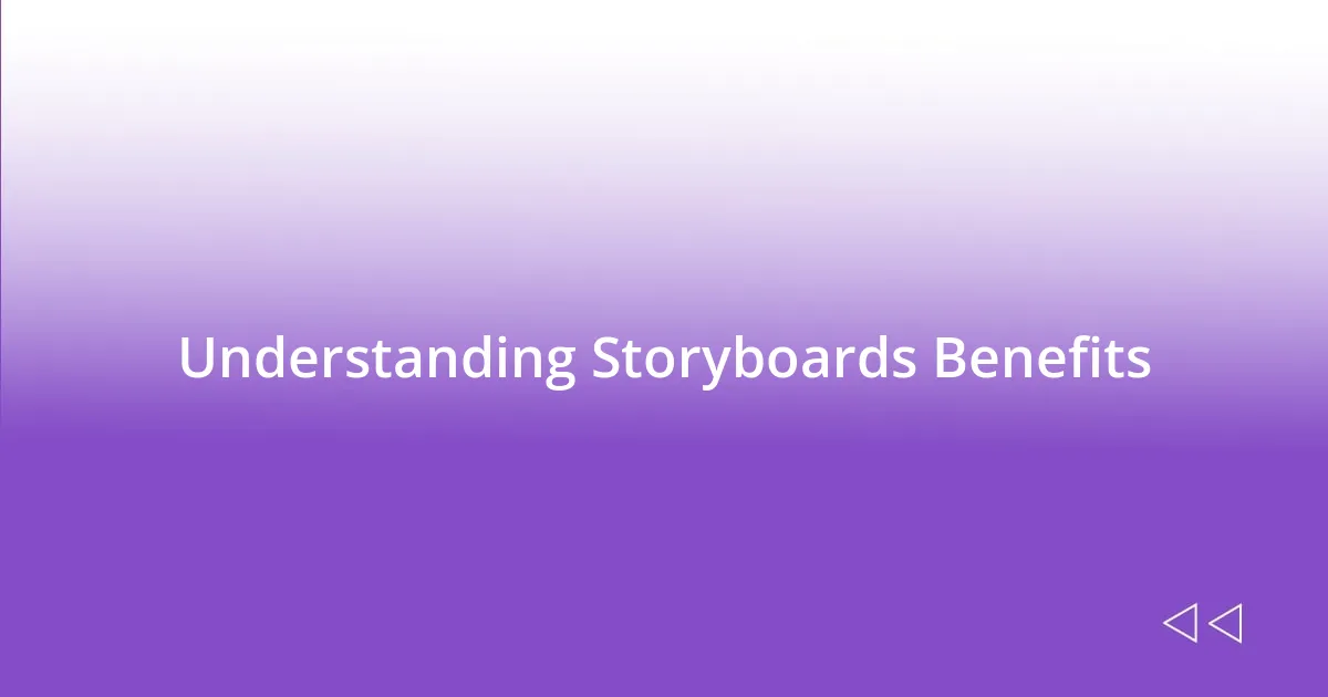 Understanding Storyboards Benefits