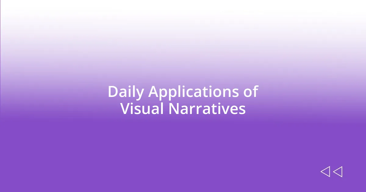 Daily Applications of Visual Narratives