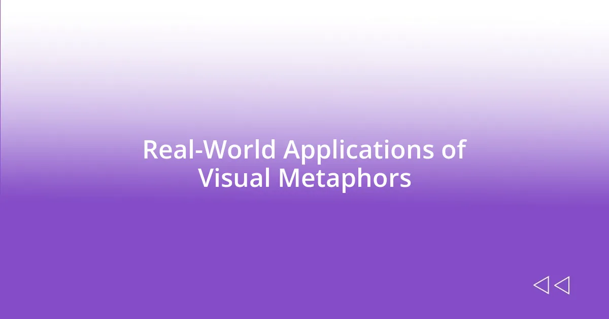 Real-World Applications of Visual Metaphors