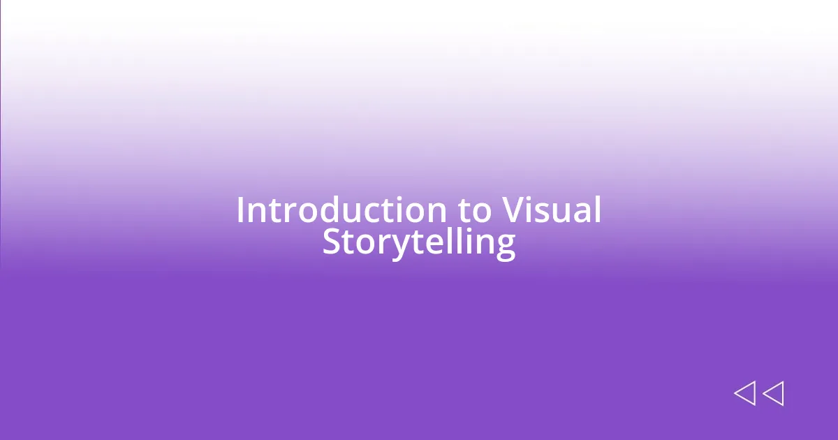 Introduction to Visual Storytelling