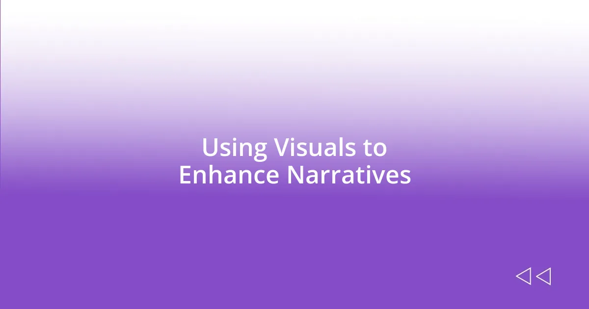 Using Visuals to Enhance Narratives