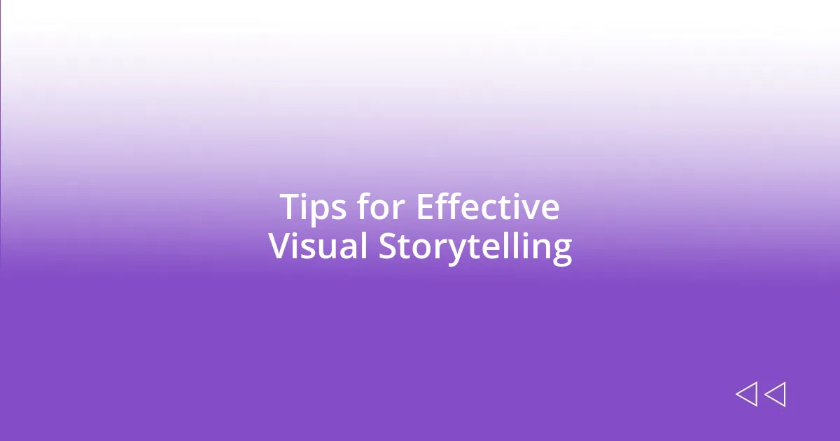 Tips for Effective Visual Storytelling