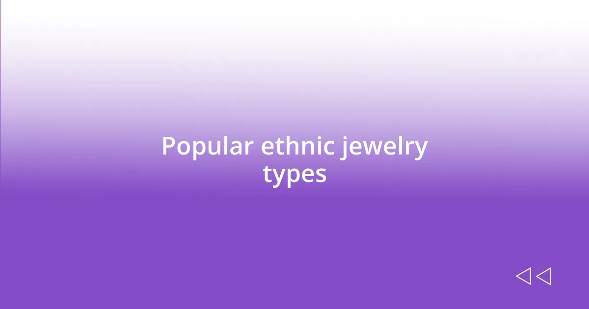 Popular ethnic jewelry types