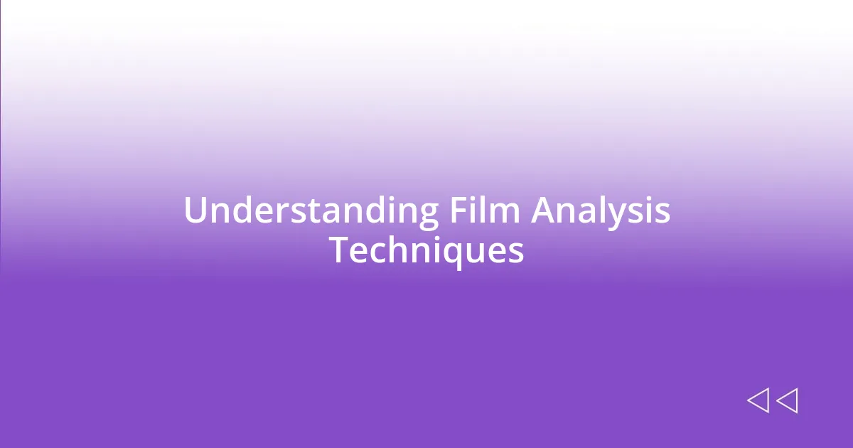 Understanding Film Analysis Techniques