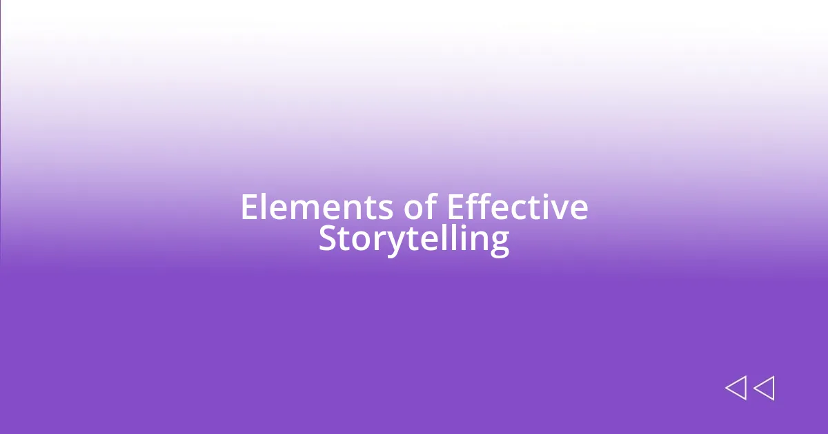 Elements of Effective Storytelling