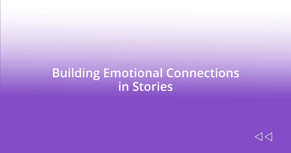 Building Emotional Connections in Stories