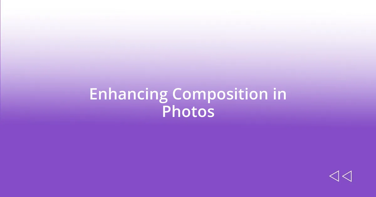 Enhancing Composition in Photos